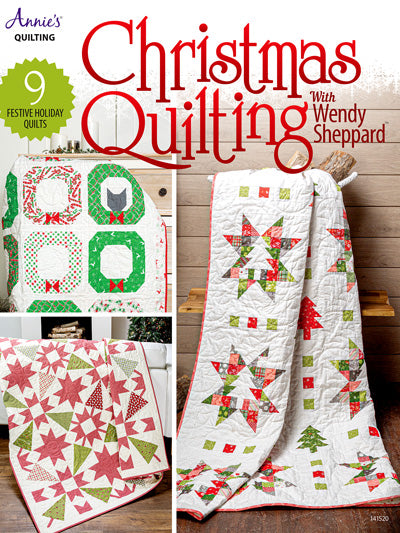 Christmas Quilting Book with Wendy Sheppard for Annie's Quiltiing